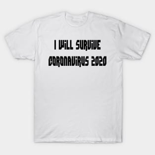 I Will Survive Corona 2020 T-Shirt T-Shirt